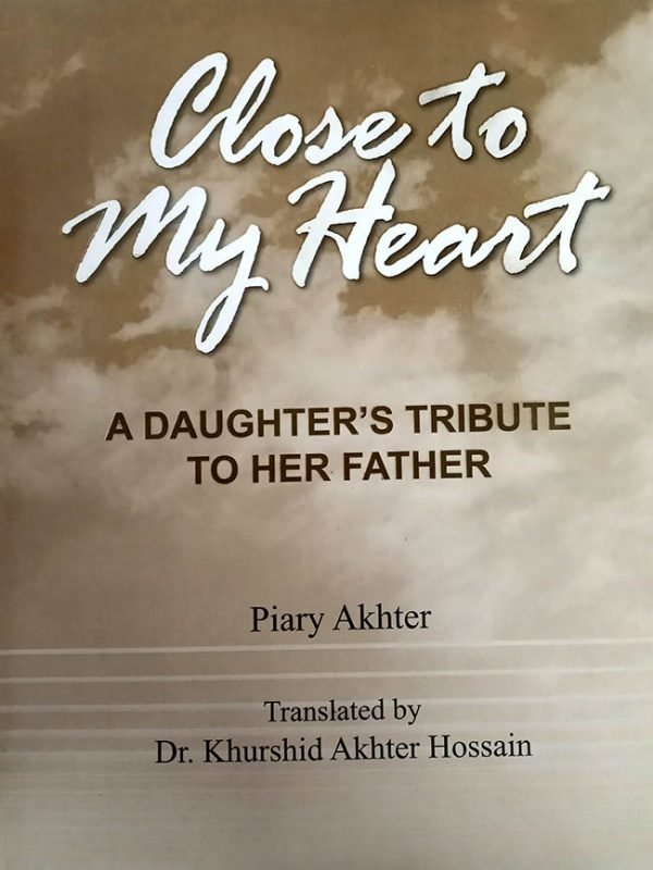 Close to my Heart : A Daughter's Tribute to Her Father